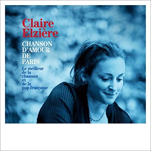 Claire Elzi?re Paris, Love Song The Best of Chanson & French Pop Japan Music C