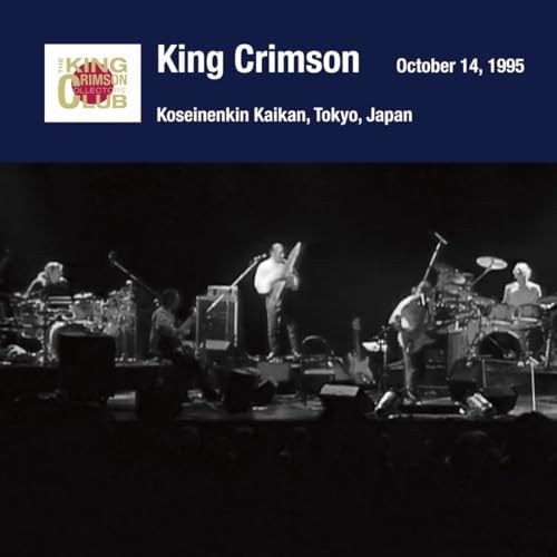 King Crimson October 14, 1995 Koseinenkin Kaikan Tokyo, Japan (SHM-CD) Japan