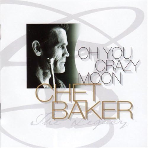 Chet Baker Oh You Crazy Moon - The Legacy Vol.4 [Jazz Expo Campaign] Japan CD