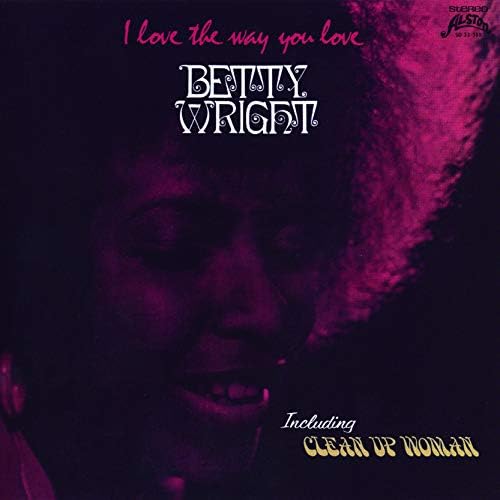 Betty Wright I Love The Way You Love [Domestic Press Edition / Latest Remastered