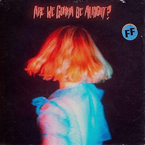 fickle friends ARE WE GONNA BE ALRIGHT? Japan Music CD