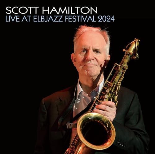 Scott Hamilton Live at Elva Jazz Festival 2024 Japan Music CD