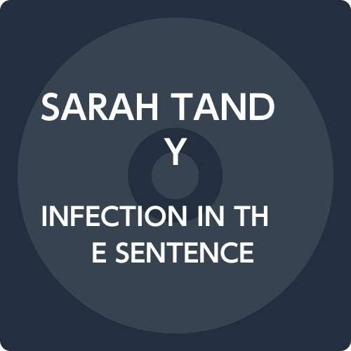 Sarah Tandy INFECTION IN THE SENTENCE Japan Music CD