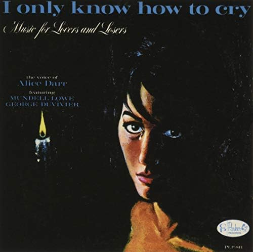 Alice Darr I Only Know How To Cry - Music For Lovers And Losers Japan Music CD