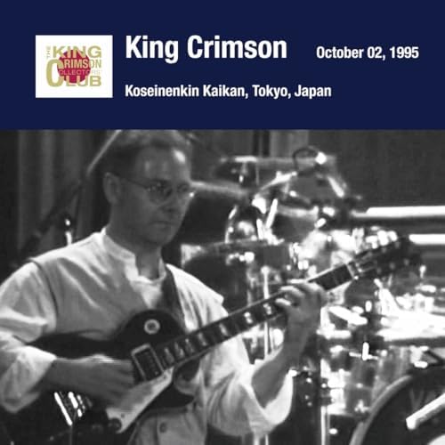 King Crimson October 2, 1995 Tokyo, Japan Koseinenkin Kaikan (SHM-CD) Japan