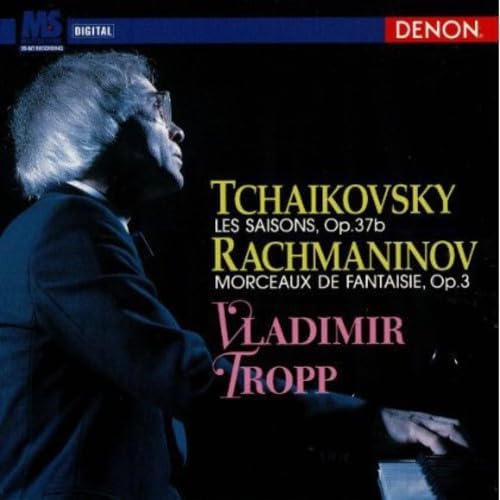 Tropp (Vladimir), Tc Tchaikovsky: The Four Seasons/Rachmaninoff: Fantastic Piece