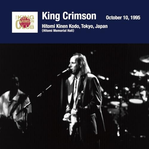 King Crimson October 10, 1995, Hitomi Kinen Kodo, Tokyo, Japan (SHM-CD) Japan
