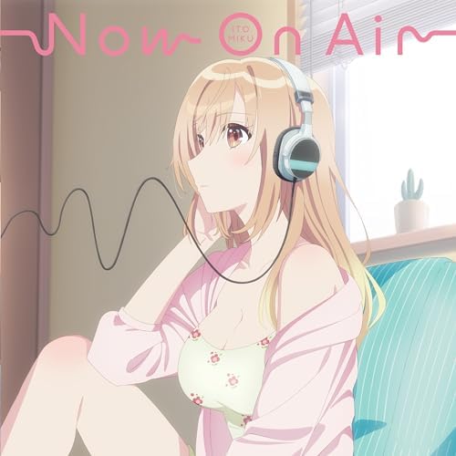 Miku Ito anime Seiyuu Radio no Uraomote OP theme Now On Air [Regular Edition] CD