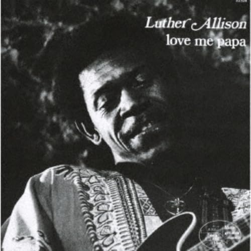 Luther Allison Love Me Papa [Classic Album 2024] Japan Music CD