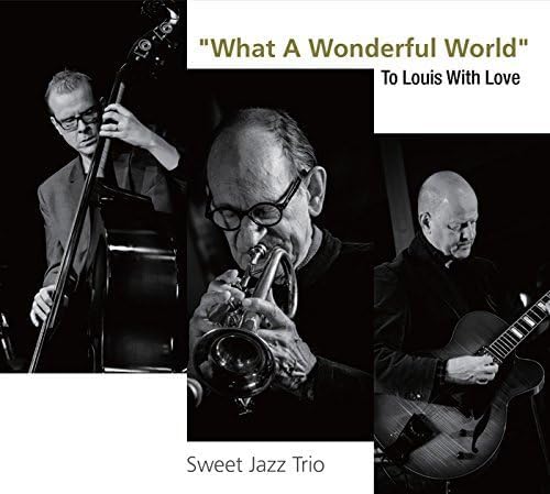 sweet jazz trio ?gWhat a wonderful world?h With love to Louis Japan Music CD