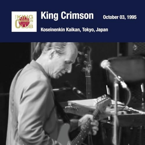 King Crimson October 3, 1995, Tokyo, Japan Koseinenkin Kaikan (SHM-CD) Japan CD