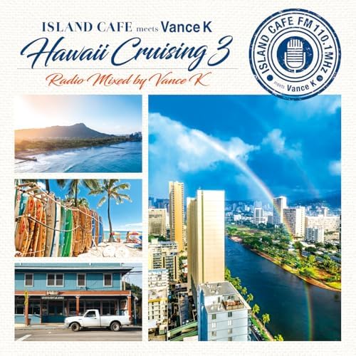 ISLAND CAFE meets Vance K - Hawaii Cruising3 - Radio Mixed by Vance K Japan CD