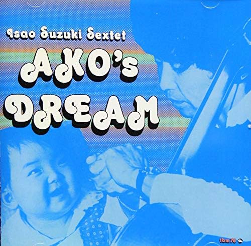 Isao Suzuki Sextet AKO'S DREAM Japan Music CD