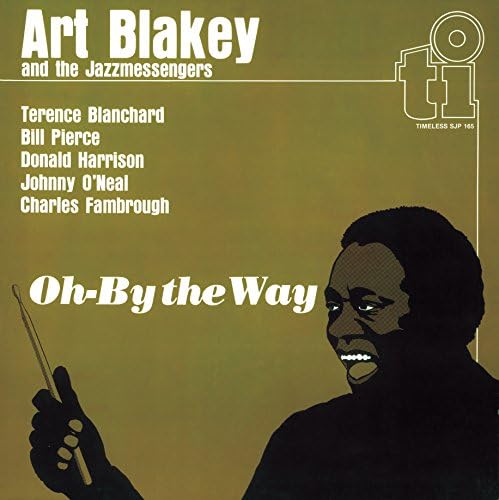 Art Blakey and the Jazz Messengers Oh By The Way [50 years of timeless jazz] JP