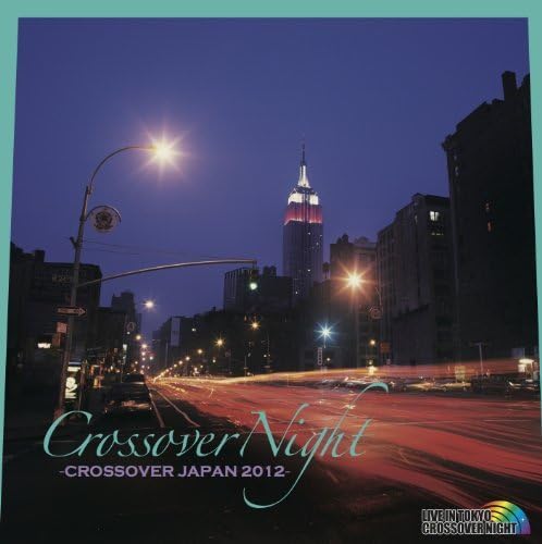 V.A., CASIOPEA 3rd, Shige CROSSOVER NIGHT CROSSOVER JAPAN 2012 Japan Music CD