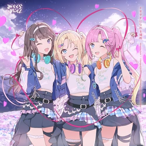 Mirakura Park! 6th Single "A Place Where We Can Become Friends" Japan Love Live