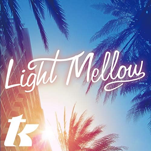 V.A. LIGHT MELLOW T.K. [Song Selection/Commentary: Toshikazu Kanazawa] Japan Mus