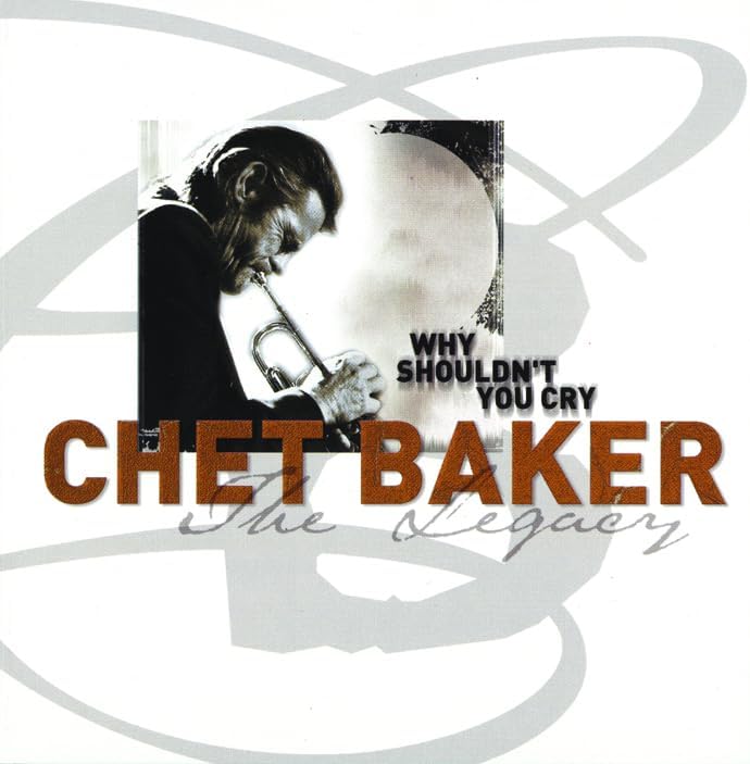 Chet Baker Why Don't You Cry The Legacy Vol. 3 Japan Music CD