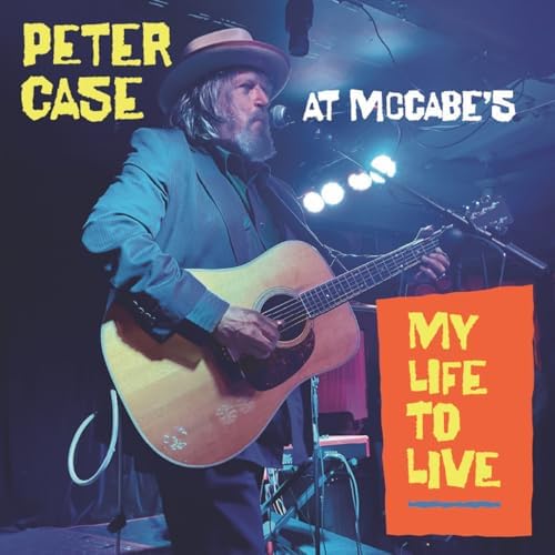 Peter Case My Life to Live: Peter Case at McCabes Japan Music CD