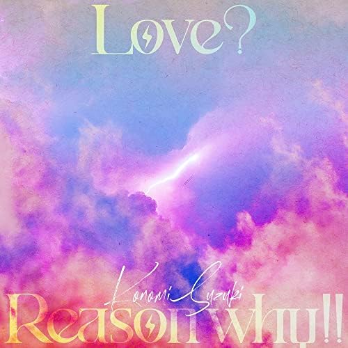 Konomi Suzuki TV anime "Renai Flops" opening theme "Love? Reason why!!" Japan Music CD