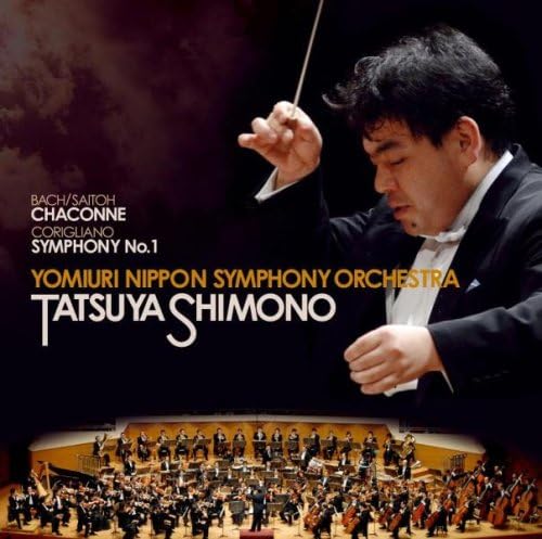 Tatsuya Shimono Bach (edited by Hideo Saito): Chaconne, Corigliano: Symphony No.