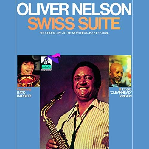Oliver Nelson Swiss Suite (Live at Montreux Jazz Festival) [JAZZ Revolution Spec
