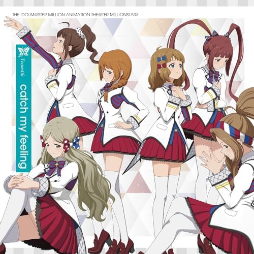 THE IDOLM@STER MILLION ANIMATION THE@TER MILLIONSTARS Team4th?wcatch my feeling