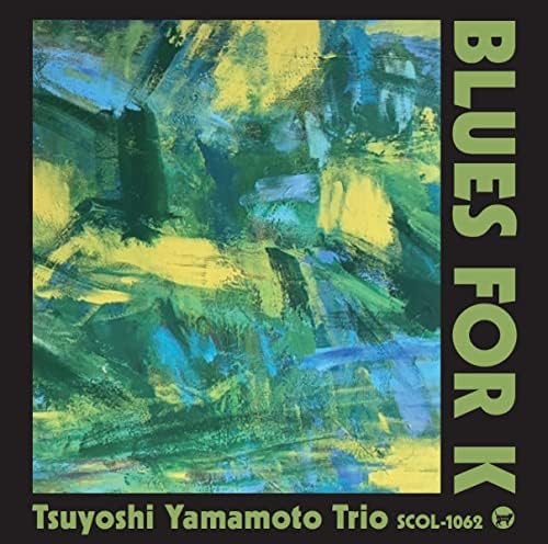 Tsuyoshi Yamamoto Tr BLUES FOR K Japan Music CD