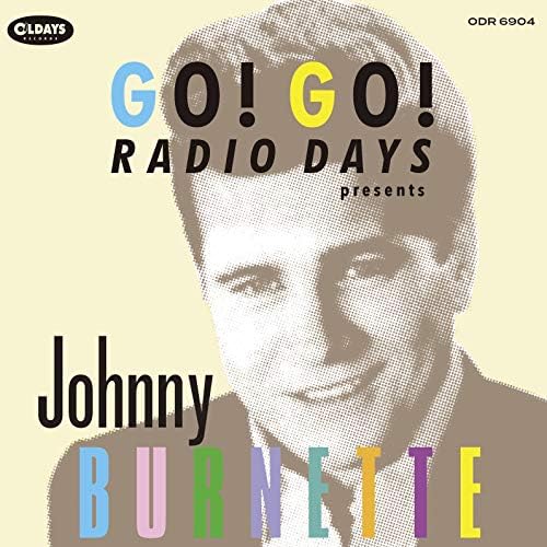 Johnny Burnett Go! Go! Radio Days Presents Johnny Burnette Japan Music CD