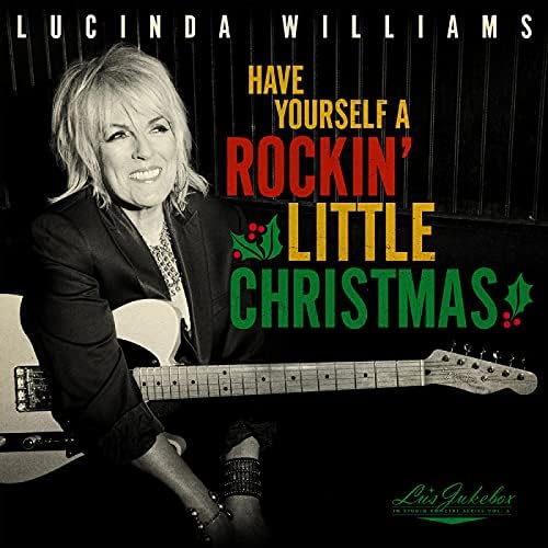 Lucinda Williams Loose Jukebox Vol. 5: Have Yourself a Rockin' Little Christmas