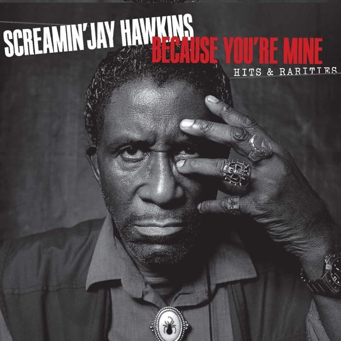 Screamin' Jay Hawkin Because You're Mine: Hits & Rarities Japan Music CD