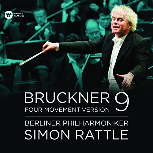 Rattle (Simon), Bruc Bruckner: Symphony No. 9 (with 4th movement) supplemented c