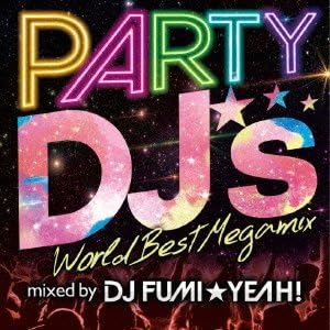 DJ FUMI YEAH! PARTY DJ's -World Best Megamix- Japan Music CD