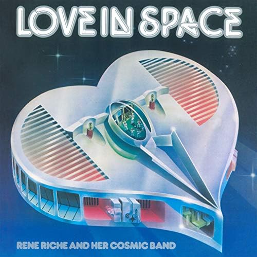 Rene Riche and Her Cosmic Band LOVE IN SPACE