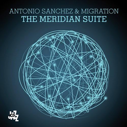 Antonio Sanchez & Mi The Meridian Suite Japan Music CD