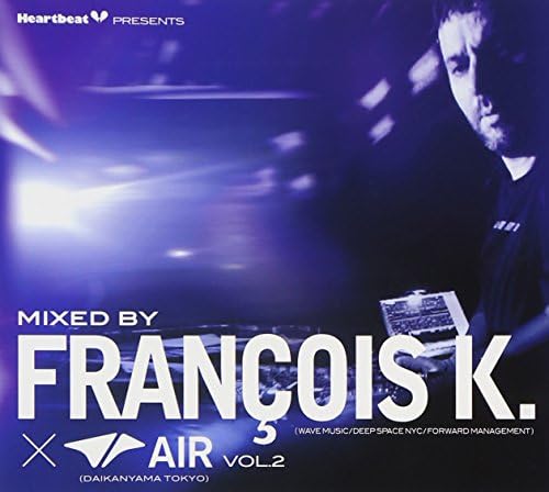 Fran?ois K. Heartbeat Presents Mixed By Francois K.?~AIR Vol.2 Japan Music CD