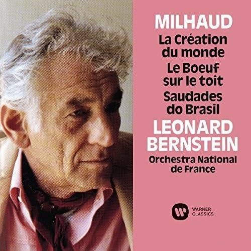 Bernstein (Leonard), Milhaud: Ballet "Creation of the World", Ballet "Bull on th