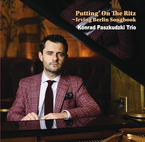 Konrad Paszkudzki Trio "Putting' On The Ritz Irving Berlin Songbook" Japan CD