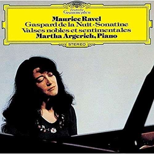 Martha Argerich Ravel: Gaspard of the Night, Sonatina, Elegant and Sentimental W