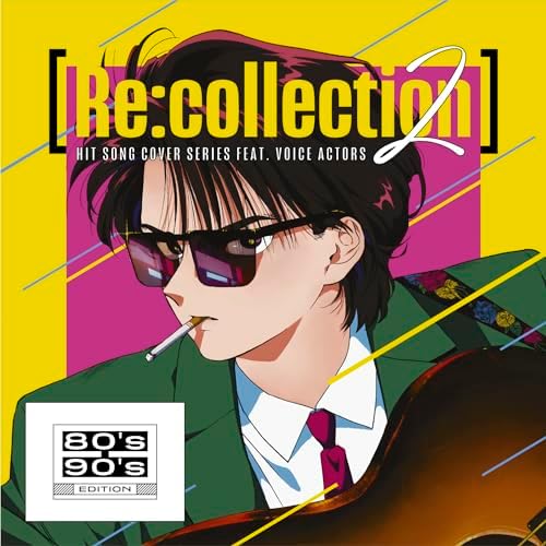 [Re:collection] HIT SONG cover series feat.voice actors 2 ~80's-90's EDITION~ Ja