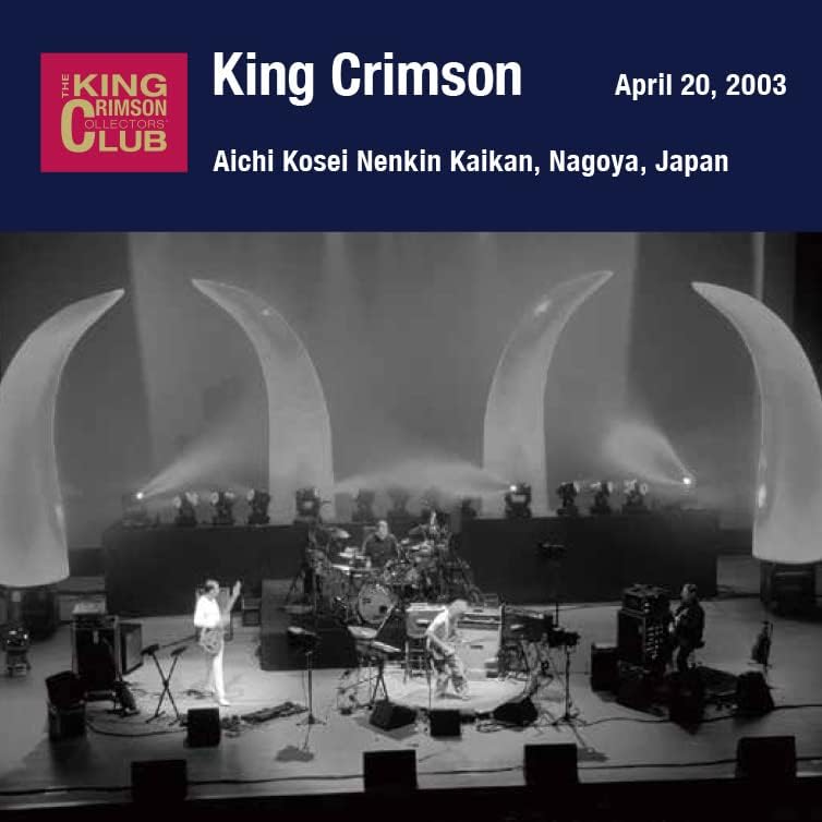 King Crimson April 20, 2003 Nagoya/Aichi Kosei Nenkin Kaikan "Believing Power/Ex