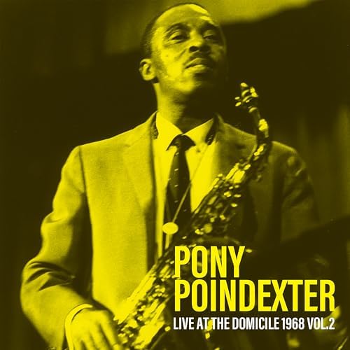 Pony Poindexter Lost Sessions - Live at Domicile 1968 [Amazing!! JAZZ] Japan CD
