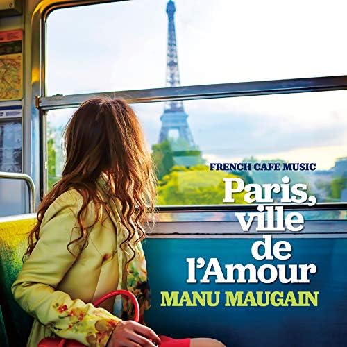Manu Maugain French Cafe Music Let's meet in love in Paris~ Japan Music CD