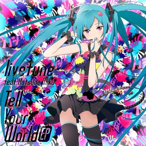 livetune feat. Hatsune MIKU Tell Your World EP [Regular Edition] Japan Music CD