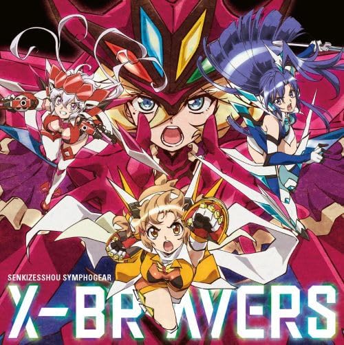 "X-BRAVERS" ("Fever Senki Zesshou Symphogear 4" theme song single) Japan Music CD