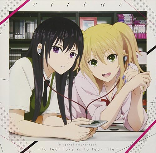 TV anime citrus Original Soundtrack ?gTo fear love is to fear life?h Japan CD