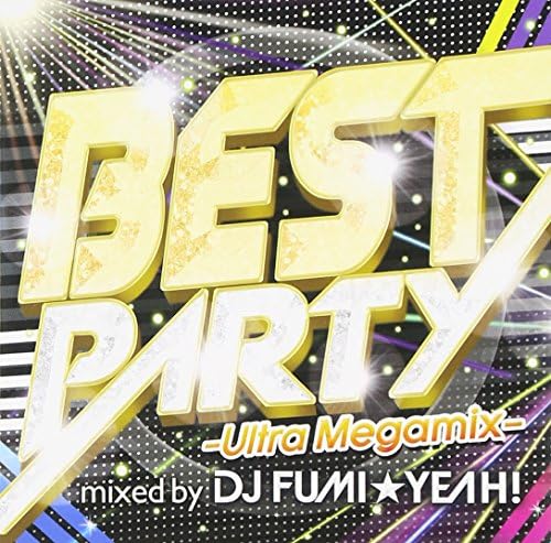 DJ FUMI YEAH! Best Party-Ultra Megamix-Mixed By DJ Fumiya Japan Music CD