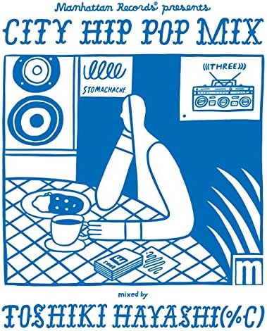 Manhattan RecordsR presents CITY HIP POP MIX mixed by TOSHIKI HAYASHI(%C) Japan