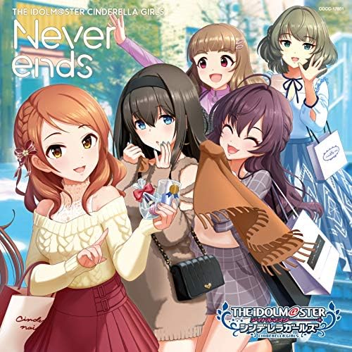 Song: THE IDOLM@STER THE IDOLM@STER CINDERELLA MASTER Never ends & Brand new! Ja