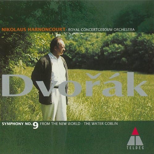 Nicolaus Harnoncourt Dvorak: Symphony No 9, The Water Goblin / Harnoncourt et al